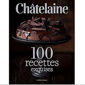 Livre Châtelaine 100 recettes exquises